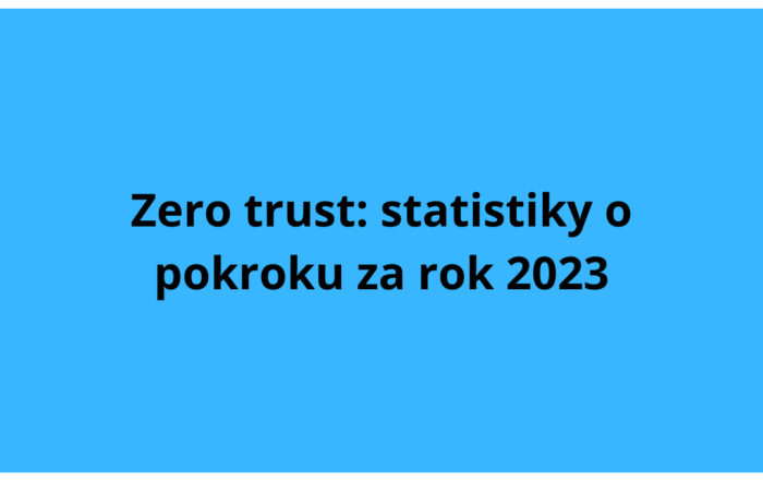 Zero trust: statistiky o pokroku za rok 2023