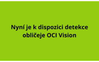 Nyní je k dispozici detekce obličeje OCI Vision