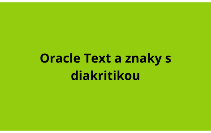 Oracle Text a znaky s diakritikou