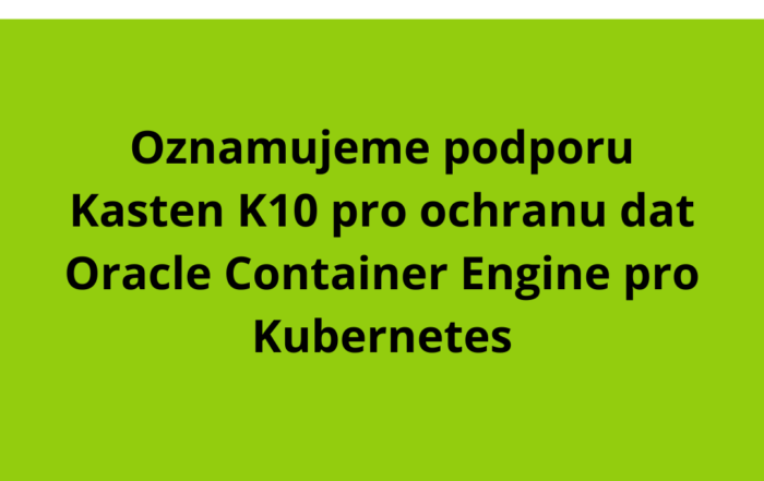 Oznamujeme podporu Kasten K10 pro ochranu dat Oracle Container Engine pro Kubernetes