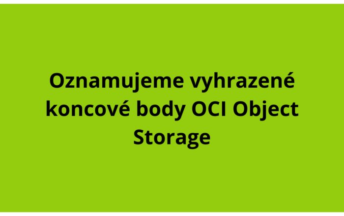 Oznamujeme vyhrazené koncové body OCI Object Storage