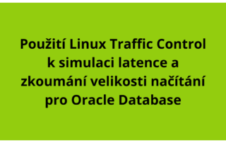 Použití Linux Traffic Control k simulaci latence a zkoumání velikosti načítání pro Oracle Database