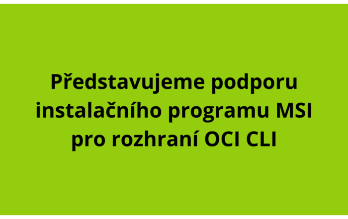 Představujeme podporu instalačního programu MSI pro rozhraní OCI CLI