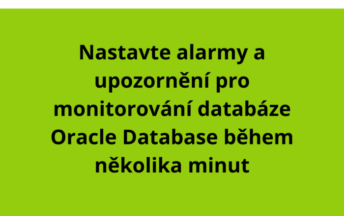 Nastavte alarmy a upozornění pro monitorování databáze Oracle Database během několika minut