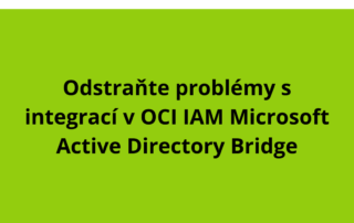 Odstraňte problémy s integrací v OCI IAM Microsoft Active Directory Bridge