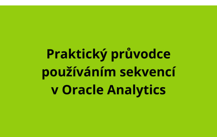 Praktický průvodce používáním sekvencí v Oracle Analytics