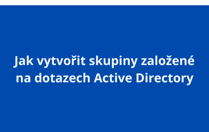 Jak vytvořit skupiny založené na dotazech Active Directory