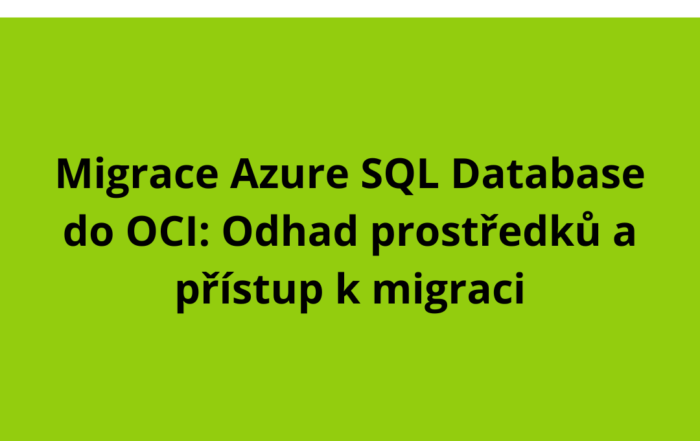 Migrace Azure SQL Database do OCI: Odhad prostředků a přístup k migraci