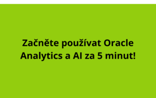 Začněte používat Oracle Analytics a AI za 5 minut!