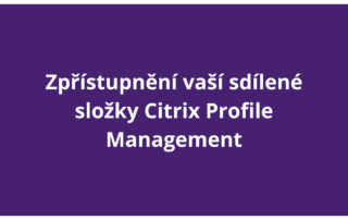 Zpřístupnění vaší sdílené složky Citrix Profile Management