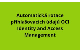 Automatická rotace přihlašovacích údajů OCI Identity and Access Management