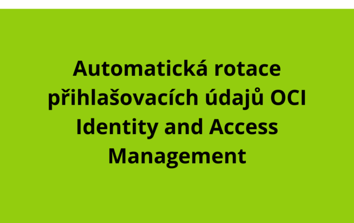 Automatická rotace přihlašovacích údajů OCI Identity and Access Management