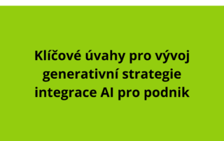 Klíčové úvahy pro vývoj generativní strategie integrace AI pro podnik