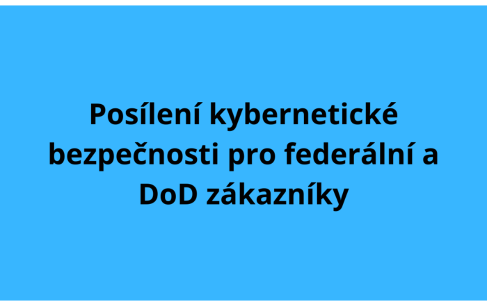 Posílení kybernetické bezpečnosti pro federální a DoD zákazníky
