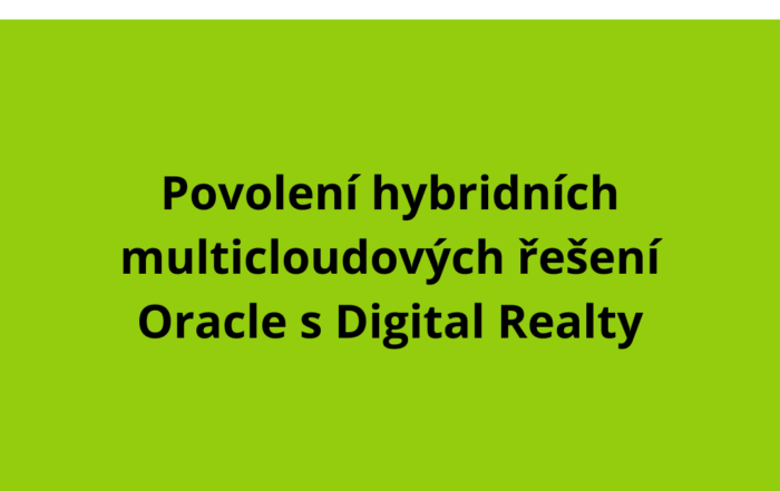 Povolení hybridních multicloudových řešení Oracle s Digital Realty