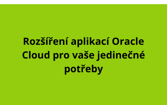 Rozšíření aplikací Oracle Cloud pro vaše jedinečné potřeby