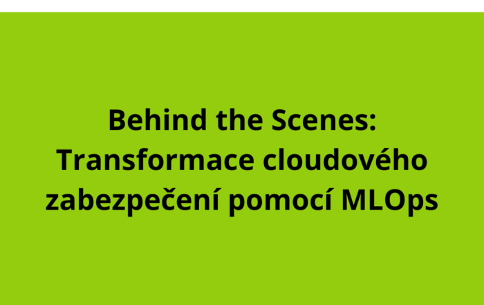 Behind the Scenes: Transformace cloudového zabezpečení pomocí MLOps