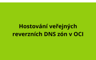 Hostování veřejných reverzních DNS zón v OCI