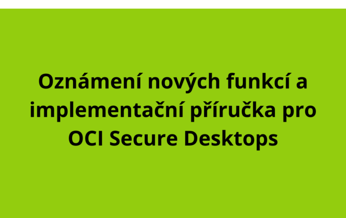 Oznámení nových funkcí a implementační příručka pro OCI Secure Desktops