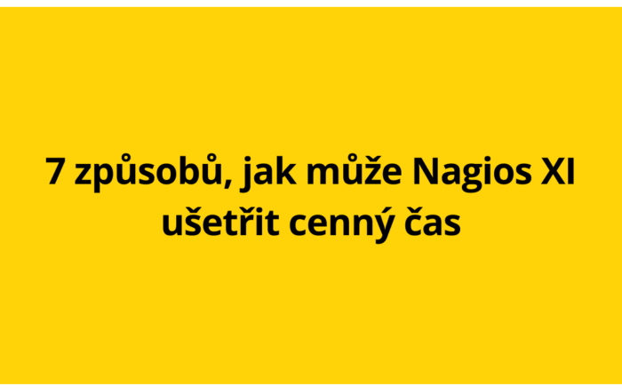 7 způsobů, jak může Nagios XI ušetřit cenný čas
