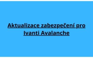 Aktualizace zabezpečení pro Ivanti Avalanche