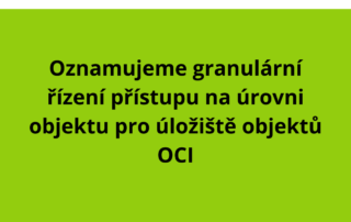 Oznamujeme granulární řízení přístupu na úrovni objektu pro úložiště objektů OCI