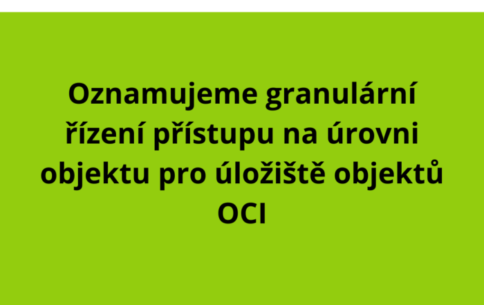 Oznamujeme granulární řízení přístupu na úrovni objektu pro úložiště objektů OCI