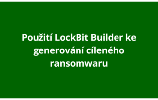 Použití LockBit Builder ke generování cíleného ransomwaru
