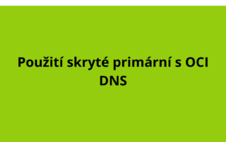 Použití skryté primární s OCI DNS
