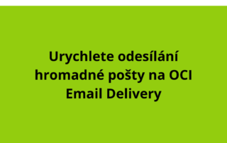 Urychlete odesílání hromadné pošty na OCI Email Delivery