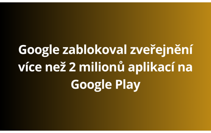 Google zablokoval zveřejnění více než 2 milionů aplikací na Google Play