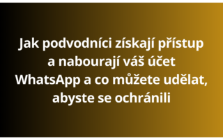 Jak podvodníci získají přístup a nabourají váš účet WhatsApp a co můžete udělat, abyste se ochránili