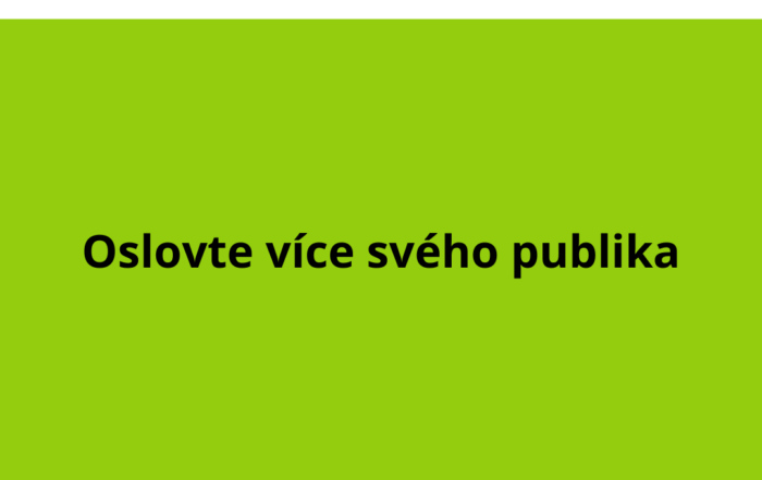 Oslovte více svého publika