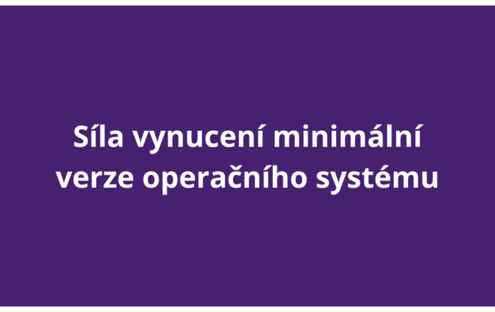 Síla vynucení minimální verze operačního systému