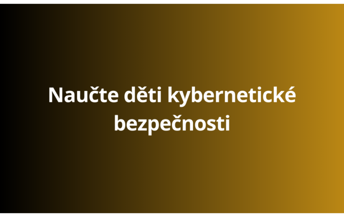 Naučte děti kybernetické bezpečnosti
