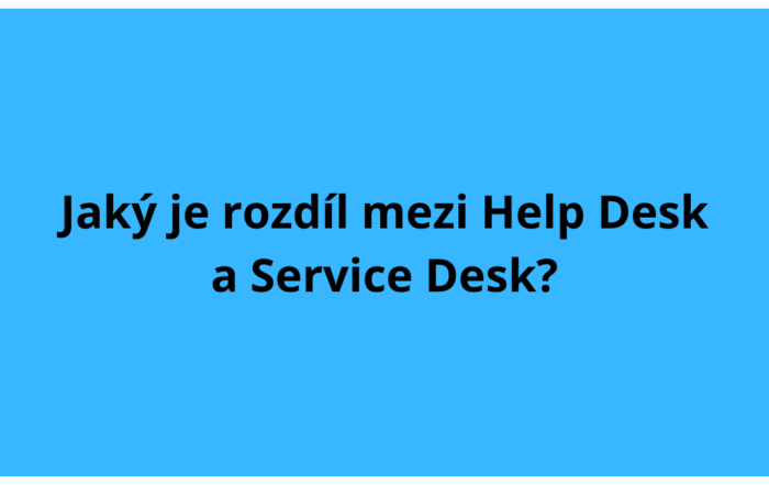 Jaký je rozdíl mezi Help Desk a Service Desk?