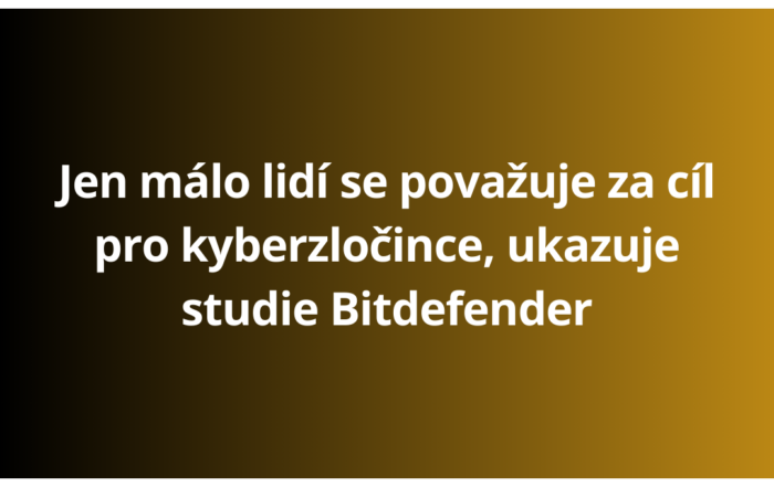 Jen málo lidí se považuje za cíl pro kyberzločince, ukazuje studie Bitdefender