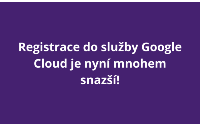 Registrace do služby Google Cloud je nyní mnohem snazší!