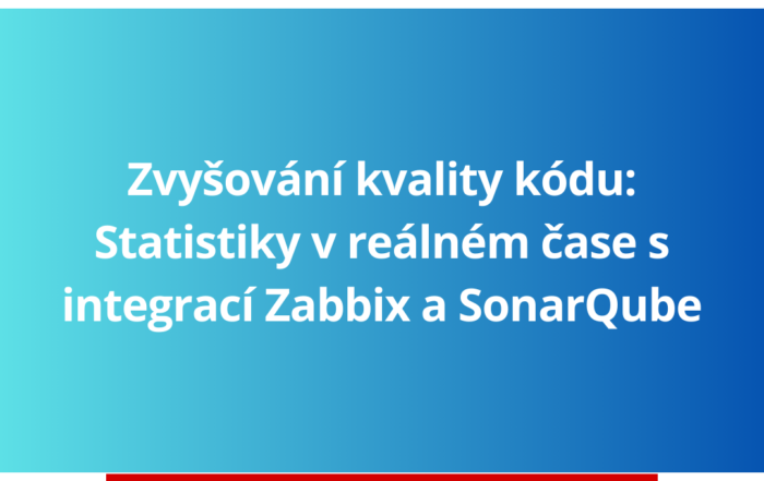 Zvyšování kvality kódu: Statistiky v reálném čase s integrací Zabbix a SonarQube