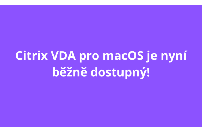 Citrix VDA pro macOS je nyní běžně dostupný!