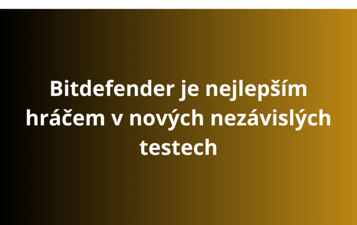 Bitdefender je nejlepším hráčem v nových nezávislých testech