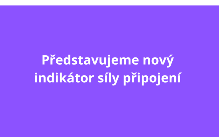 Představujeme nový indikátor síly připojení: Řekněte sbohem konektivitě – strasti!