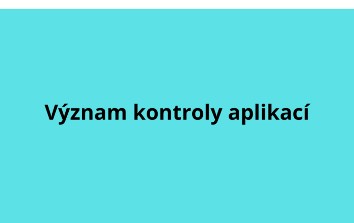 Význam kontroly aplikací