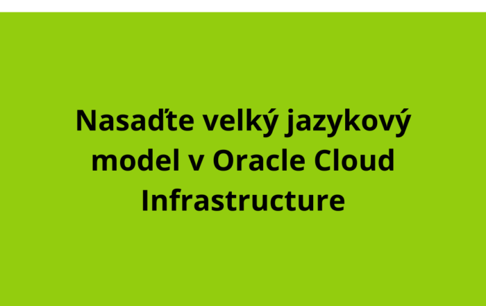Nasaďte velký jazykový model v Oracle Cloud Infrastructure