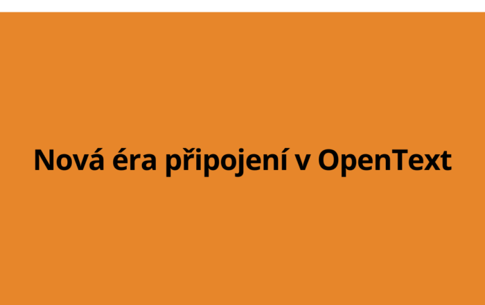 Nová éra připojení v OpenText
