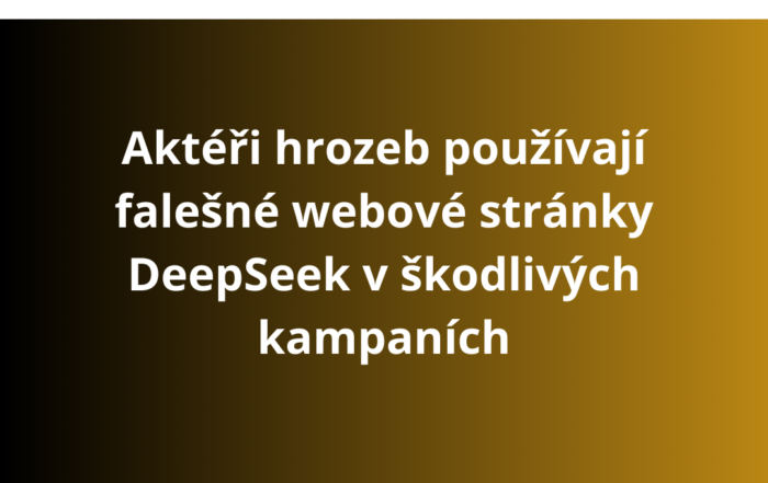 Aktéři hrozeb používají falešné webové stránky DeepSeek v škodlivých kampaních
