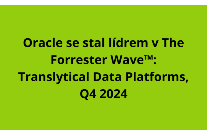 Oracle se stal lídrem v The Forrester Wave™: Translytical Data Platforms, Q4 2024