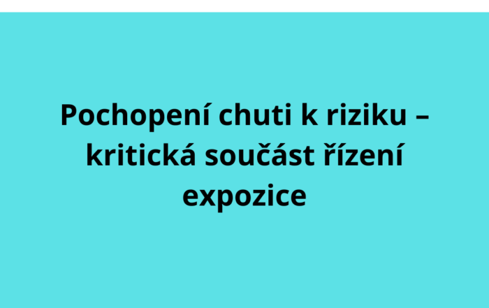 Pochopení chuti k riziku – kritická součást řízení expozice