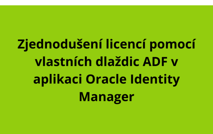 Zjednodušení licencí pomocí vlastních dlaždic ADF v aplikaci Oracle Identity Manager