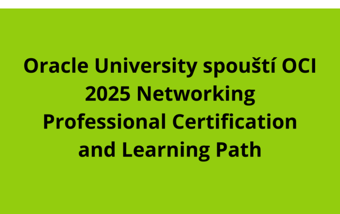 Oracle University spouští OCI 2025 Networking Professional Certification and Learning Path
